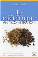 Diététique anti-constipation (La) [ancienne édition]